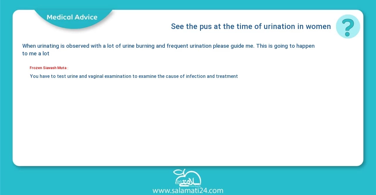 Medical question and answer See the pus at the time of urination in women