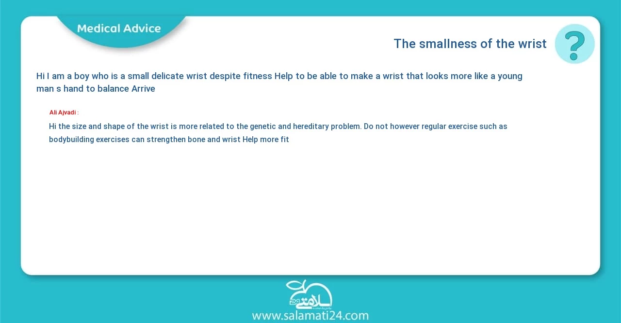 Medical question and answer The smallness of the wrist